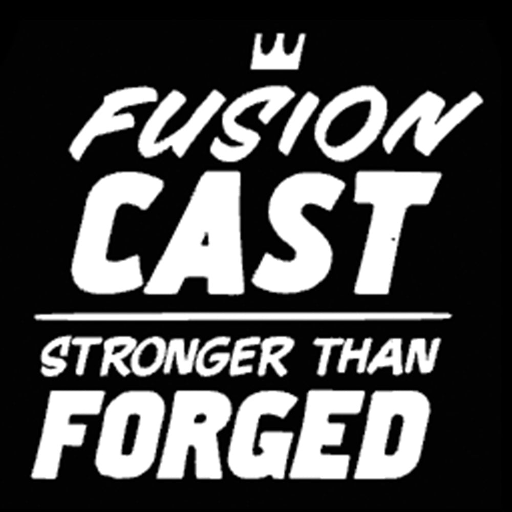Fusion cast stronger than forged icon